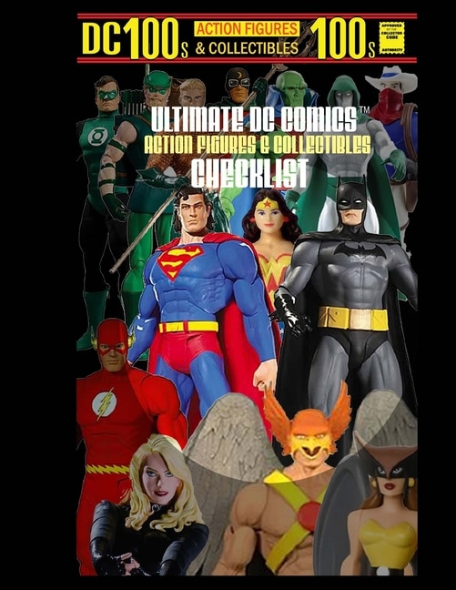 Ultimate DC Comics Action Figures and Collectibles Checklist by Gary Zenker, Paperback | Indigo Chapters