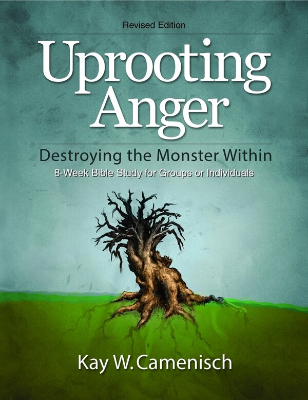 Uprooting Anger by Kay W. Camenisch, Paperback | Indigo Chapters