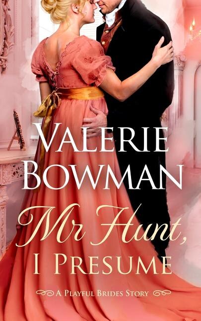 Mr. Hunt I Presume by Valerie Bowman, Paperback | Indigo Chapters