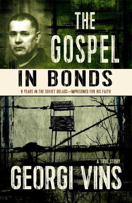 The Gospel in Bonds by Georgi Vins, Paperback | Indigo Chapters