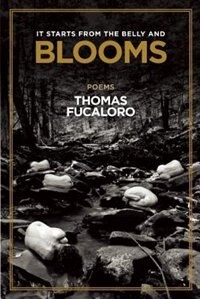 It Starts from the Belly and Blooms by Thomas Fucaloro, Paperback | Indigo Chapters