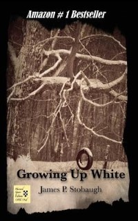 Growing Up White by James P. Stobaugh, Paperback | Indigo Chapters