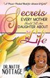 Secrets Every Mother Should Tell Her Daughter About Life by Mattie Nottage, Paperback | Indigo Chapters