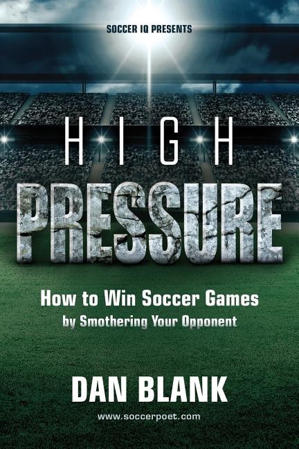 Soccer iQ Presents High Pressure by Dan Blank, Paperback | Indigo Chapters