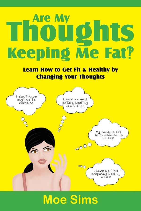 Are My Thoughts Keeping Me Fat? by Moe Sims, Paperback | Indigo Chapters