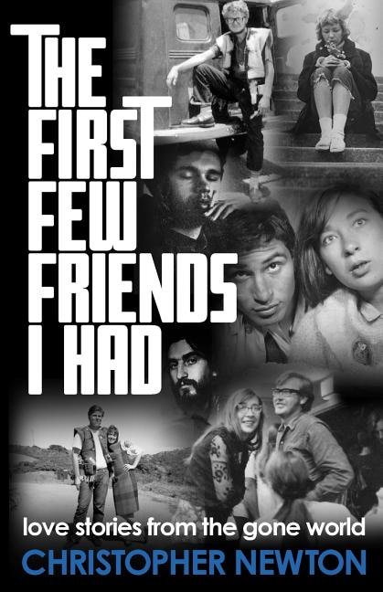 The First Few Friends I Had by Christopher Newton, Paperback | Indigo Chapters