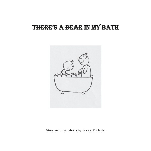 There's A Bear In My Bath by Tracey Michelle, Paperback | Indigo Chapters