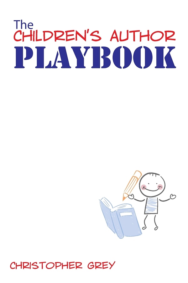 The Children's Author Playbook by Christopher Grey, Paperback | Indigo Chapters