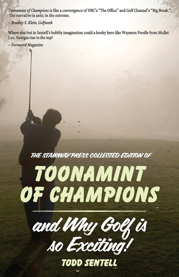 Toonamint of Champions & Why Golf Is So Exciting the Stairway Press Collected Edition by Todd Sentell, Paperback | Indigo Chapters