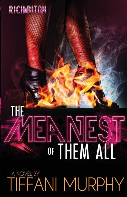The Meanest of Them All (Rich Bitch Publications Presents) by Tiffani Murphy, Paperback | Indigo Chapters
