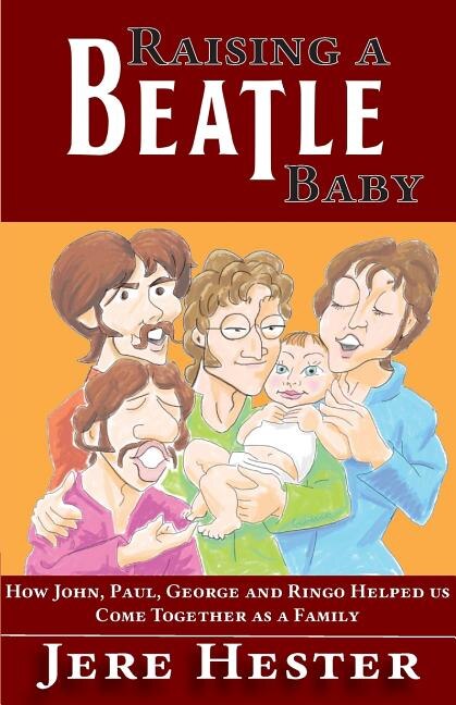 Raising a Beatle Baby by Jere Hester, Paperback | Indigo Chapters