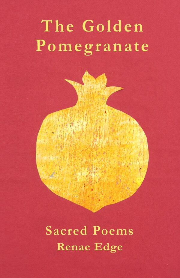 The Golden Pomegranate by Renae D Edge, Paperback | Indigo Chapters