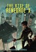 The Rise of Renegade X by Chelsea M. Campbell, Hardcover | Indigo Chapters
