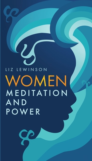 Women Meditation and Power by Liz Lewinson, Paperback | Indigo Chapters