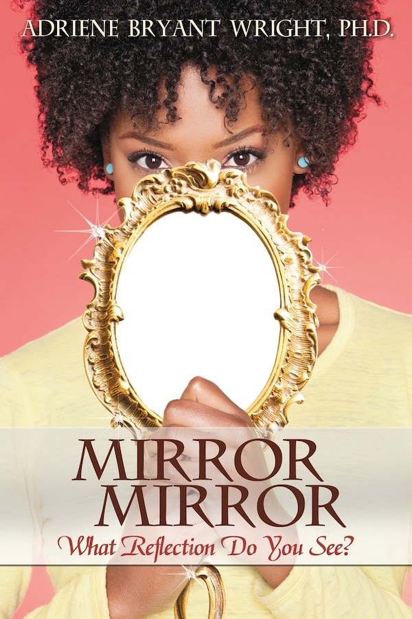 Mirror Mirror by Adriene B Wright, Paperback | Indigo Chapters