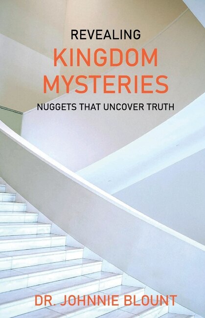 Revealing Kingdom Mysteries by Johnnie Blount, Paperback | Indigo Chapters