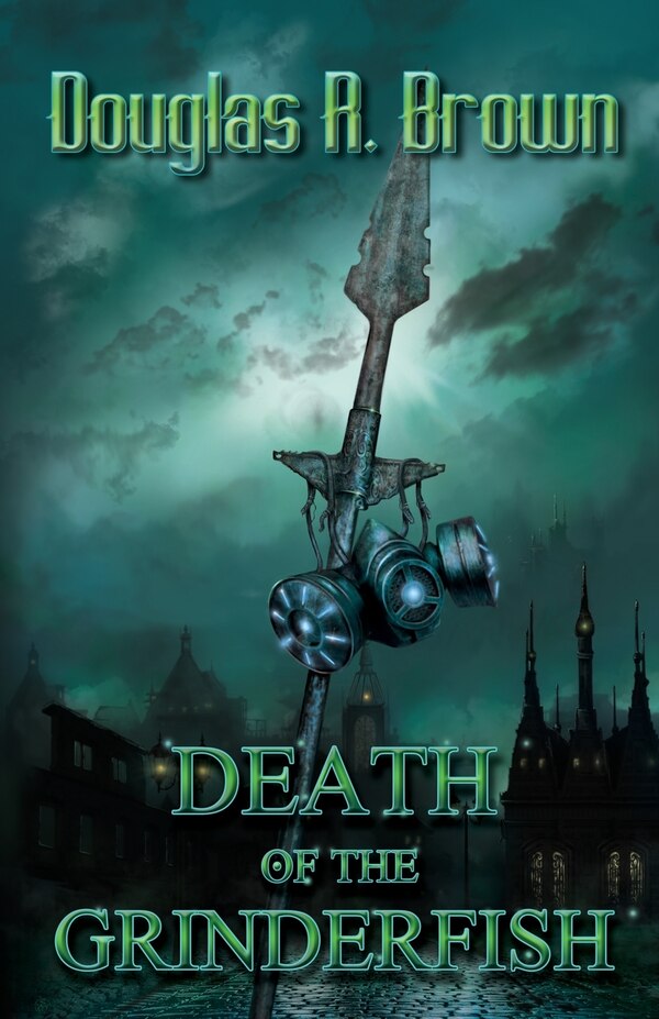 Death of the Grinderfish by Douglas R Brown, Paperback | Indigo Chapters