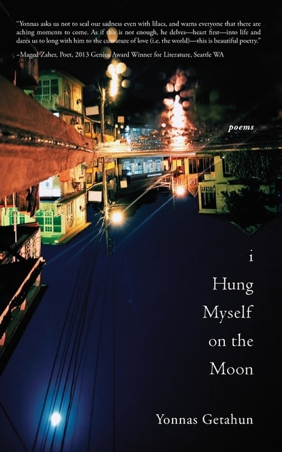 I Hung Myself on the Moon by Yonnas T Getahun, Paperback | Indigo Chapters