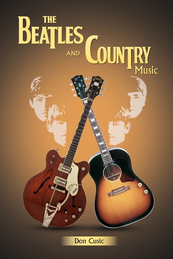 The Beatles and Country Music by Don Cusic, Paperback | Indigo Chapters