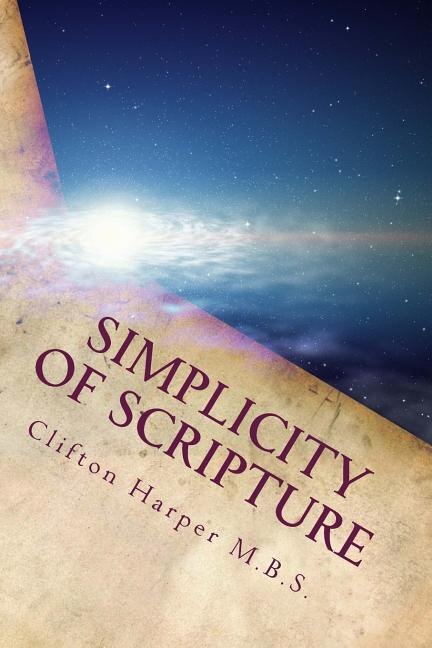 Simplicity of Scriptures by Clifton Wade Harper Mbs, Paperback | Indigo Chapters