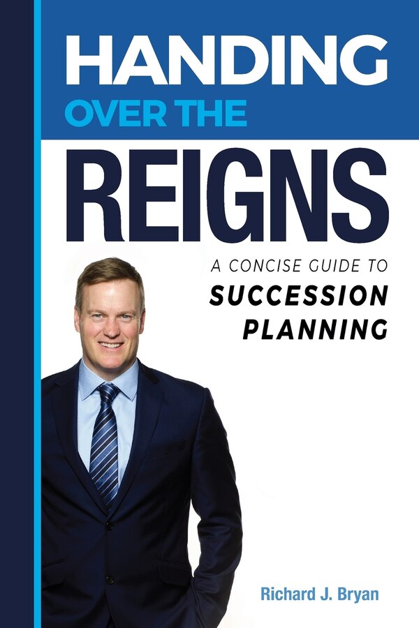 Handing Over The Reigns by Richard J Bryan, Paperback | Indigo Chapters