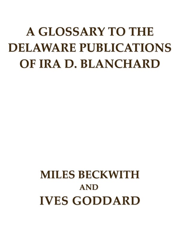 A Glossary To The Delaware Publications Of Ira D. Blanchard by Miles Beckwith, Paperback | Indigo Chapters