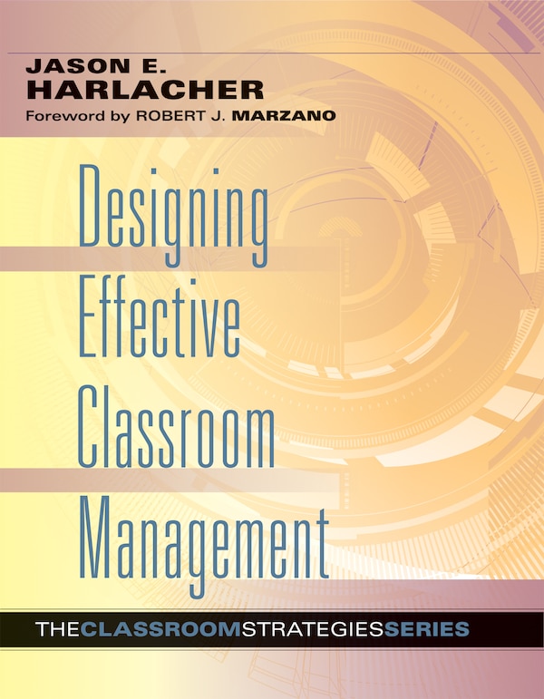 Designing Effective Classroom Management by Jason E Harlacher, Paperback | Indigo Chapters