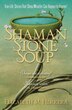 Shaman Stone Soup by Elizabeth M Herrera, Paperback | Indigo Chapters