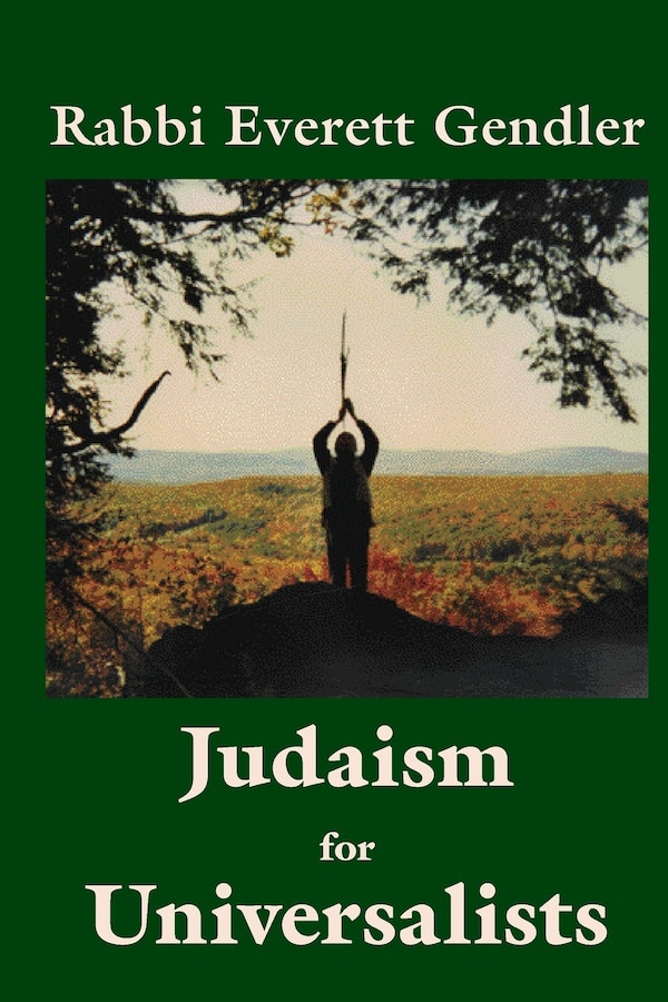 Judaism for Universalists by Rabbi Everett Gendler, Paperback | Indigo Chapters