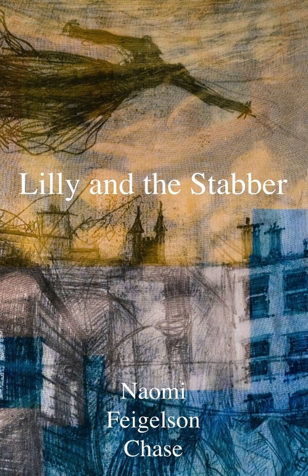 Lilly and the Stabber by Naomi Feigelson Chase, Paperback | Indigo Chapters