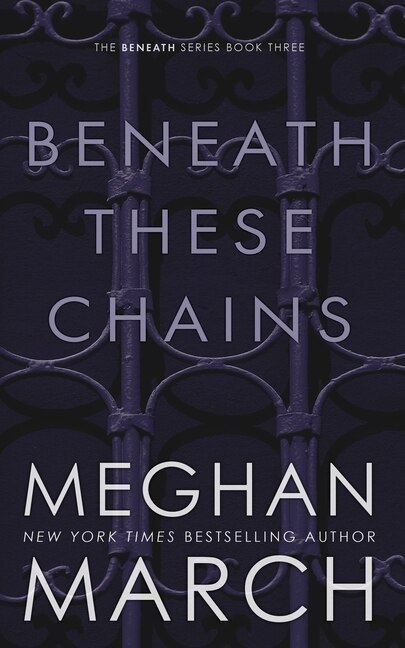 Beneath These Chains by Meghan March, Paperback | Indigo Chapters