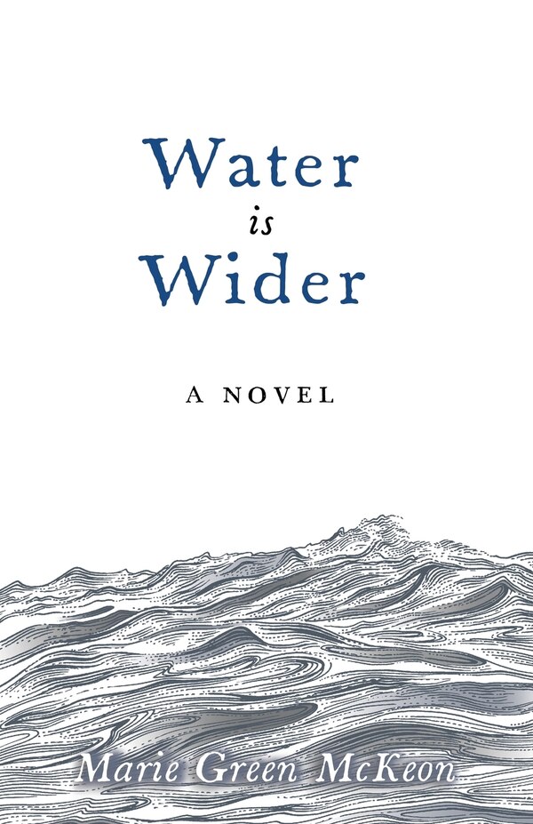 Water is Wider by Marie Green McKeon, Paperback | Indigo Chapters