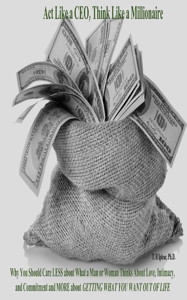 Act Like a CEO Think Like a Millionaire by T R Ipleac, Paperback | Indigo Chapters