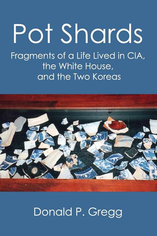 Pot Shards by Donald P Gregg, Paperback | Indigo Chapters