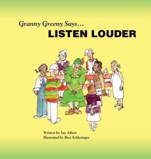 Granny Greeny Says Listen Louder by Ina Albert, Hardcover | Indigo Chapters