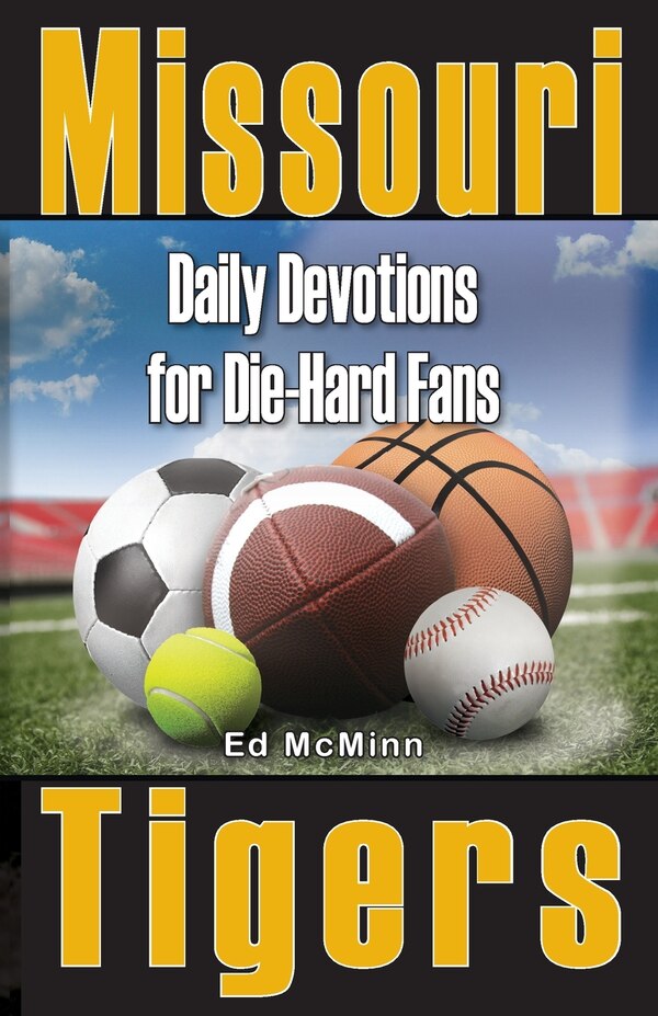 Daily Devotions for Die-Hard Fans Missouri Tigers by Ed Mcminn, Paperback | Indigo Chapters