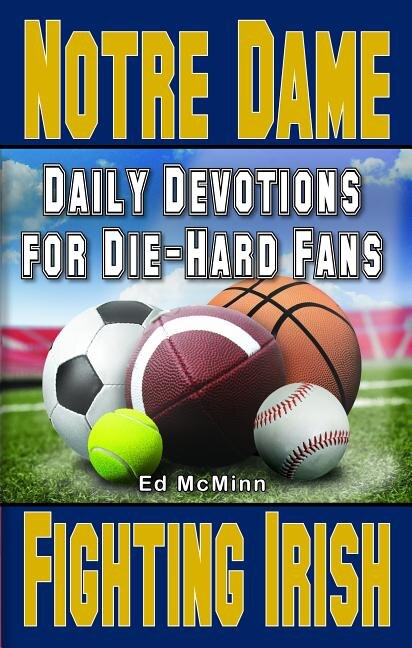 Daily Devotions for Die-Hard Fans Notre Dame Fighting Irish by Ed Mcminn, Paperback | Indigo Chapters