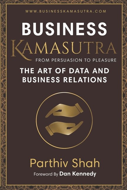 Business KAMASUTRA FROM PERSUASION TO PLEASURE by Parthiv Shah, Paperback | Indigo Chapters