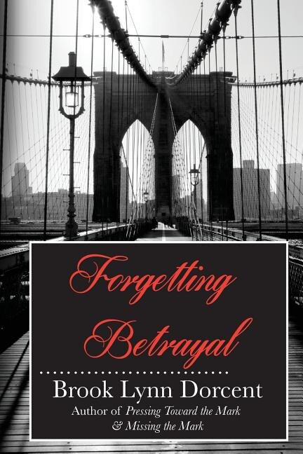 Forgetting Betrayal by Brook Lynn Dorcent, Paperback | Indigo Chapters