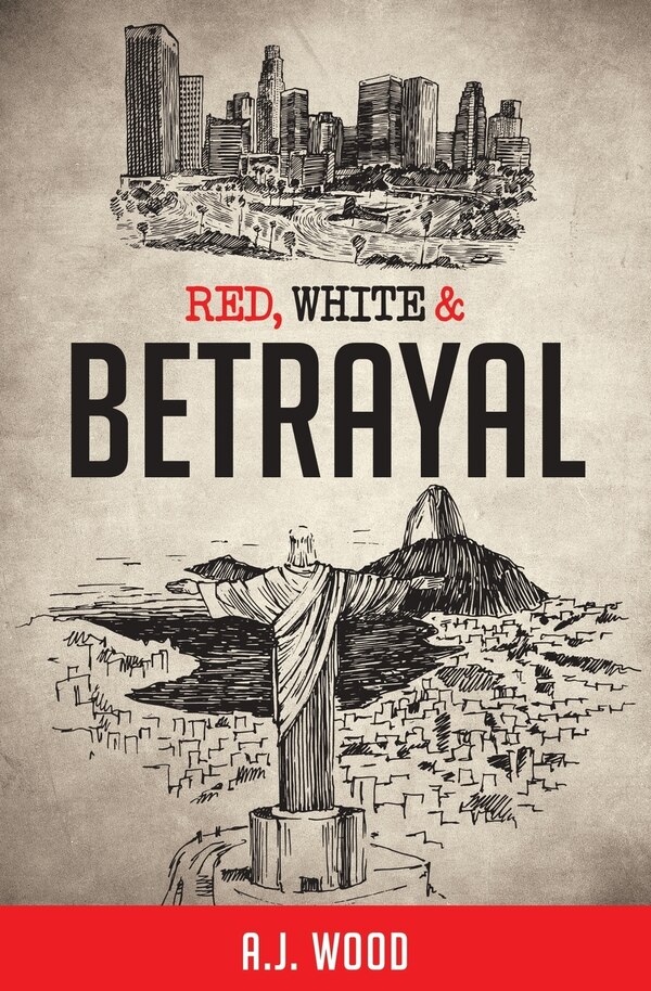 Red White & Betrayal by A J Wood, Paperback | Indigo Chapters