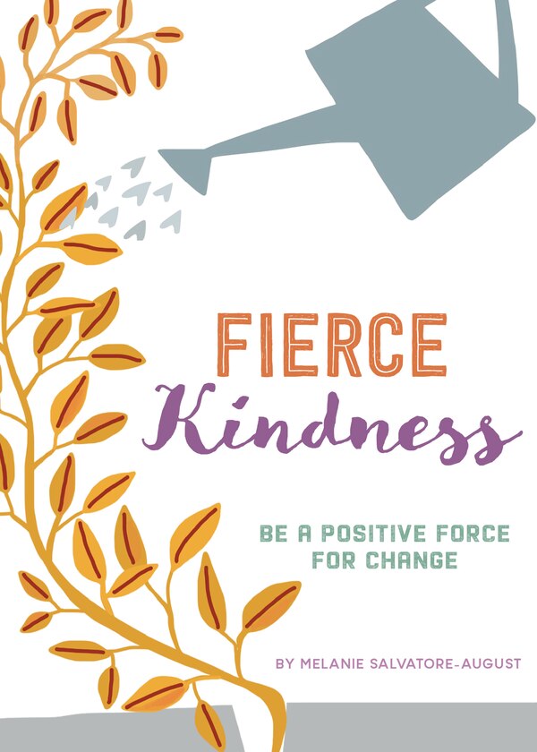 Fierce Kindness by Melanie Salvatore-august, Hardcover | Indigo Chapters