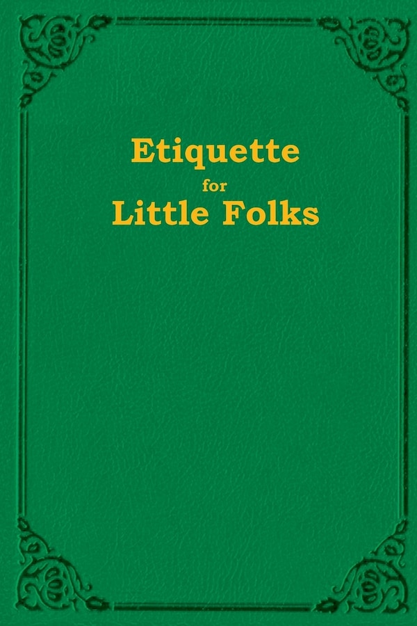 Etiquette For Little Folks by Susie Sunbeam, Paperback | Indigo Chapters