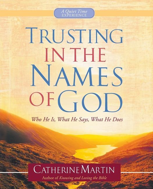 Trusting In The Names Of God - A Quiet Time Experience by Catherine Martin, Paperback | Indigo Chapters