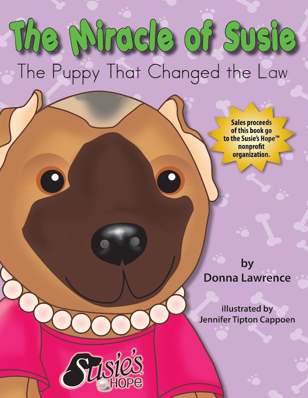 The Miracle of Susie the Puppy That Changed the Law by Donna Smith Lawrence, Paperback | Indigo Chapters