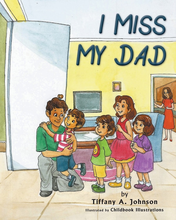 I Miss My Dad by Tiffany a Johnson, Paperback | Indigo Chapters