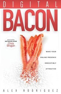 Digital Bacon by Alexander Rodriguez, Paperback | Indigo Chapters