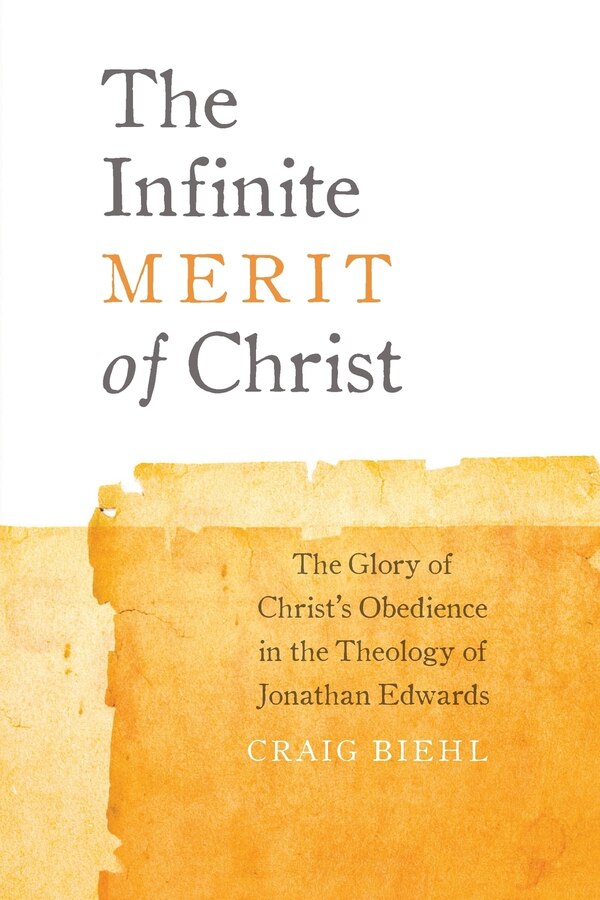 The Infinite Merit of Christ by Craig Biehl, Paperback | Indigo Chapters