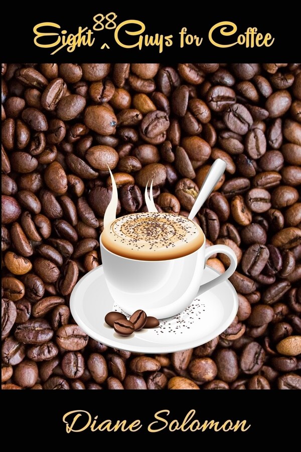 88 Guys for Coffee by Diane Solomon, Paperback | Indigo Chapters