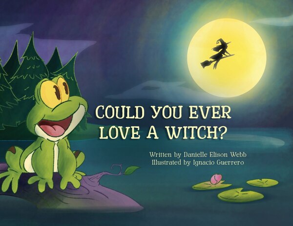 Could You Ever Love a Witch? by Danielle Elison Webb, Paperback | Indigo Chapters