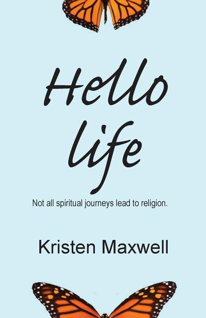 Hello Life by Kristen Maxwell, Paperback | Indigo Chapters